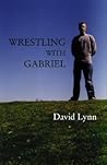 Wrestling with Gabriel Wrestling with Gabriel
