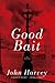 Good Bait