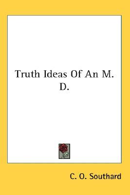 Truth Ideas of an M.D. (Paperback)