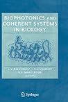 Biophotonics and Coherent Systems in Biology Biophotonics and Coherent Systems in Biology