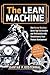 The Lean Machine: How Harley-Davidson Drove Top-Line Growth and Profitability With Revolutionary Lean Product Development