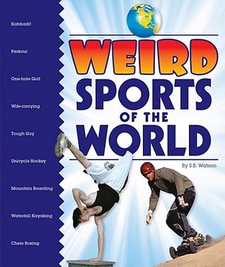 Weird Sports of the World (Library Binding)