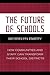 The Future of Schools: How Communities and Staff Can Transform Their School Districts (Leading Systemic School Improvement)