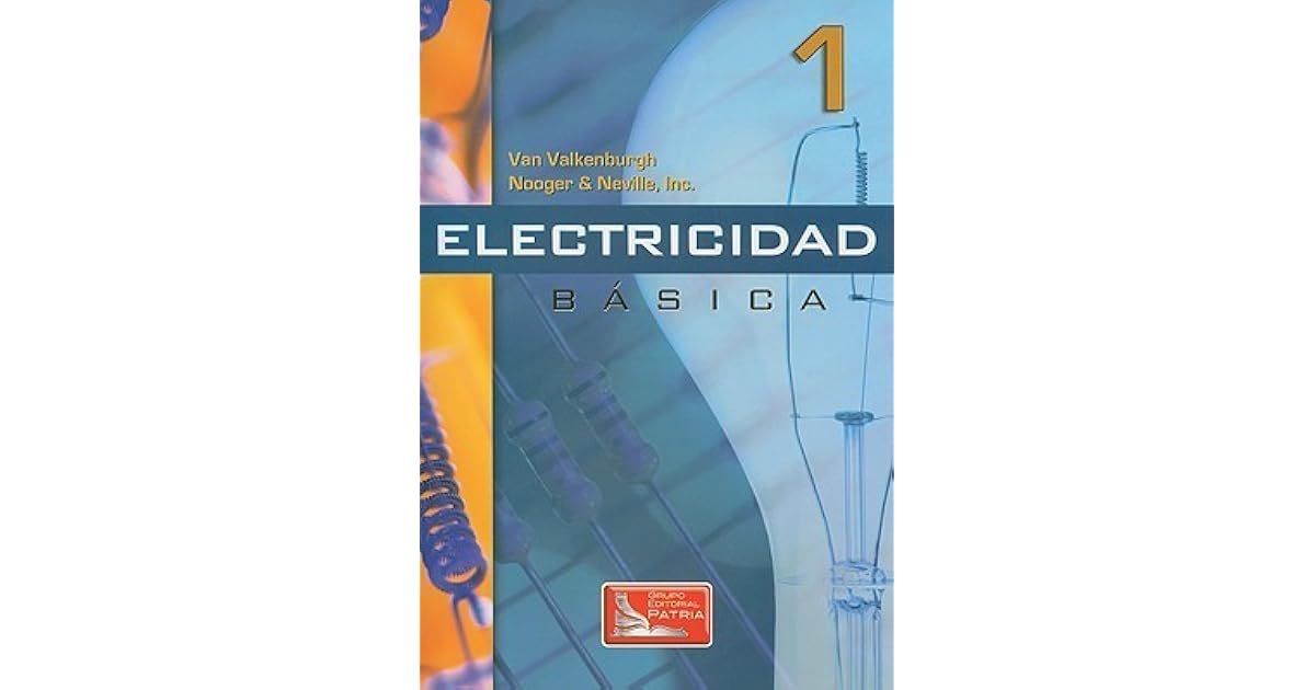 Electricidad Basica, Vol. 1 = Basic Electricity, Vol. 1 by Van