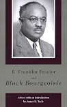 E. Franklin Frazier and Black Bourgeoisie (Volume 1) E. Franklin Frazier and Black Bourgeoisie (Volume 1)