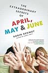 The Extraordinary Secrets of April, May, & June by Robin Benway