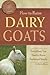How to Raise Dairy Goats Ev...