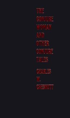 The Conjure Woman and Other Conjure Tales