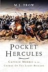 Pocket Hercules: Captain Morris and the Charge of the Light Brigade Pocket Hercules: Captain Morris and the Charge of the Light Brigade