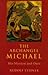 The Archangel Michael: His ...