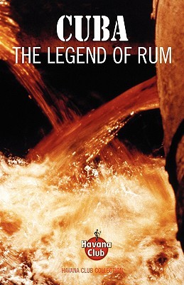 Cuba: The Legend of Rum (Paperback)