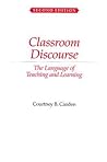 Classroom Discourse: The Language of Teaching and Learning