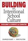 Building an Intentional School Culture: Excellence in Academics and Character
