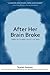 After Her Brain Broke: Help...