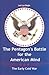 The Pentagon’s Battle for the American Mind: The Early Cold War (Volume 97) (Williams-Ford Texas A&M University Military History Series)