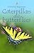 Caterpillars and Butterflies