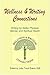 Wellness & Writing Connections: Writing for Better Physical, Mental, and Spiritual Health