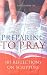 Preparing to Pray: 101 Refl...