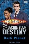 Dark Planet (Doctor Who: Decide Your Destiny, #7) Dark Planet (Doctor Who: Decide Your Destiny, #7)
