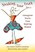 Speaking Your Truth, Volume II: Courageous Stories from Inspiring Women