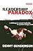 The Leadership Paradox by Denny Gunderson