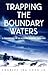 Trapping the Boundary Water...