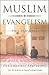 Muslim Evangelism: Contempo...