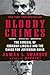 Bloody Crimes: The Funeral of Abraham Lincoln and the Chase for Jefferson Davis
