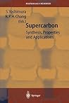 Supercarbon: Synthesis, Properties and Applications (Springer Series in Materials Science, 33)