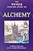 The Weiser Concise Guide to Alchemy by Brian Cotnoir