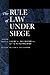 The Rule of Law Under Siege...