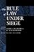 The Rule of Law Under Siege: Selected Essays of Franz L. Neumann and Otto Kirchheimer (Volume 9) (Weimar and Now: German Cultural Criticism)