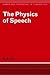 The Physics of Speech (Cambridge Textbooks in Linguistics)