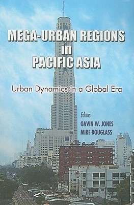 Mega-Urban Regions in Pacific Asia: Urban Dynamics in a Global Era (Paperback)