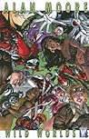 Alan Moore Wild Worlds