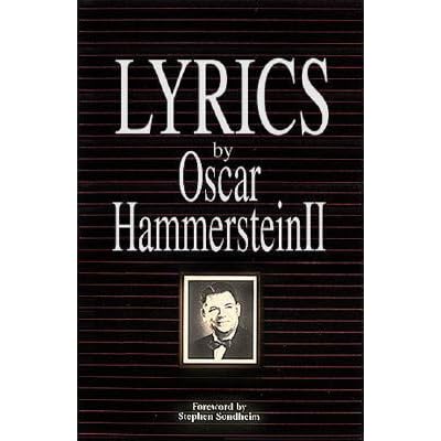 The Complete Lyrics of Oscar Hammerstein II