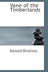 Vane of the Timberlands by Harold Bindloss