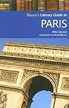 Bloom's Literary Guide To Paris (Bloom's Literary Places)