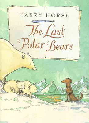 Last Polar Bears, the (Harry Horse's Last...)