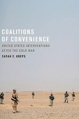 Coalitions of Convenience: United States Military Interventions after the Cold War (Hardcover)
