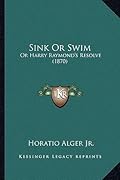 Sink or Swim: Or Harry Raymond's Resolve