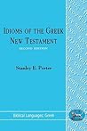 Idioms of the Greek New Testament (Biblical Languages: Greek) Idioms of the Greek New Testament (Biblical Languages: Greek)