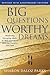 Big Questions, Worthy Dreams: Mentoring Emerging Adults in Their Search for Meaning, Purpose, and Faith