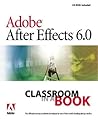 Adobe After Effects 6.0: Classroom in a Book