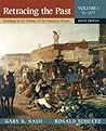 Retracing the Past: Readings in the History of the American People, Volume I (To 1877) (6th Edition)