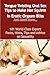 Tongue Twisting Oral Sex Tips to Make Her Squirm in Erotic Orgasm Bliss and Much More... - 101 World Class Expert Facts, Hints, Tips and Advice on Sex