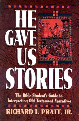 He Gave Us Stories: The Bible Student’s Guide to Interpreting Old Testament Narratives (Paperback)