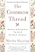 The Common Thread: Mothers and Daughters: The Bond We Never Outgrow