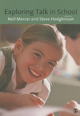 Exploring Talk in School: Inspired by the Work of Douglas Barnes (Paperback)