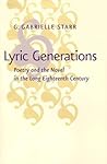 Lyric Generations: Poetry and the Novel in the Long Eighteenth Century